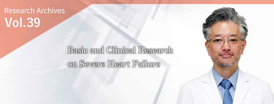 Basic and Clinical Research on Severe Heart Failure
