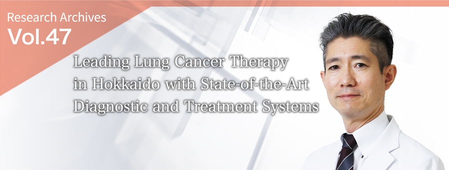 Leading Lung Cancer Therapy in Hokkaido with State-of-the-Art Diagnostic and Treatment Systems