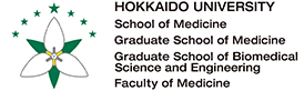 School of Medicine / Graduate School of Medicine / Graduate  School of Biomedical Science and Engineering / Faculty of  Medicine, Hokkaido University